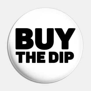 Buy The Dip - Cryptocurrency Trader Pin