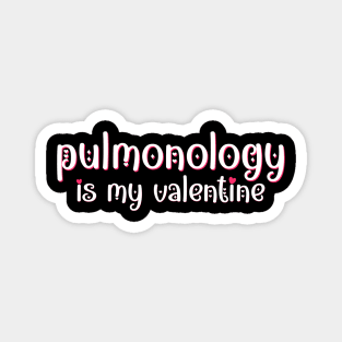 Pulmonology is my Valentine Magnet