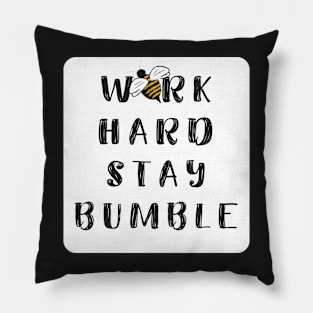 Work Hard Stay Bumble Honeybee Quote Gifts Pillow