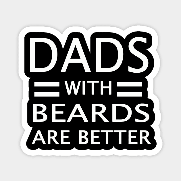 dads with beards are better Magnet by torifd1rosie