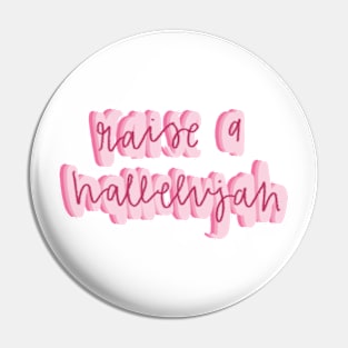 Raise a hallelujah Pin