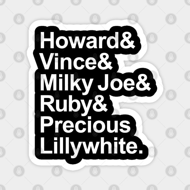 Mighty Boosh Milky Joe Names Shirt (White Text) Magnet by TeeShawn