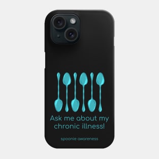 Ask Me About My Chronic Illness (Teal Spoons) Phone Case