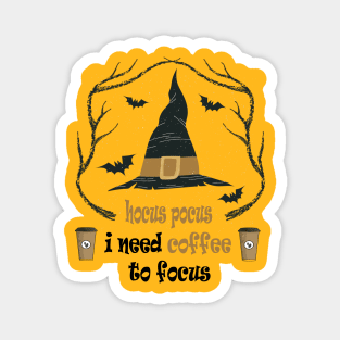 hocus pocus i need coffee to focus Magnet