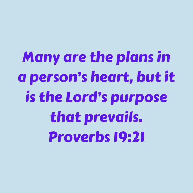 Bible Verse Proverbs 19:21 by Prayingwarrior