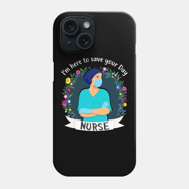 Nurse Here To Save Your Day Medical Medicine Phone Case by Foxxy Merch