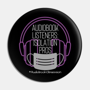 Audiobook Listeners: Isolation Pros Pin