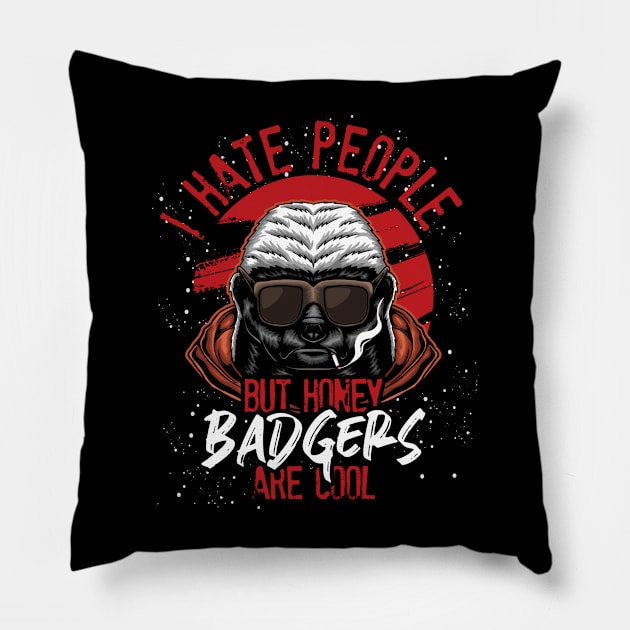 Funny Quote Honey Badger Pillow by ShirtsShirtsndmoreShirts