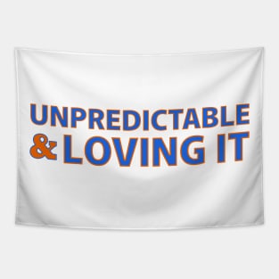 UNPREDICTABLE & LOVING IT Tapestry