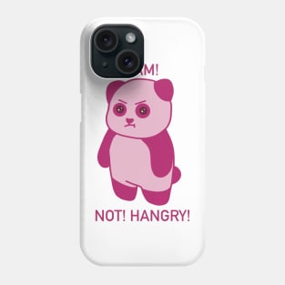 I AM! NOT! HANGRY! Phone Case