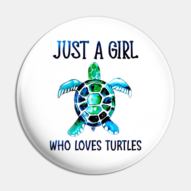 Just A Girl Who Loves Turtles Watercolor Sea Ocean Pin by Howtotails