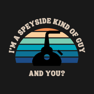 Speyside kind of guy Whisky Shirt T-Shirt