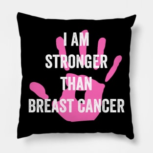 I am stronger than Breast cancer - breast cancer fighters Pillow