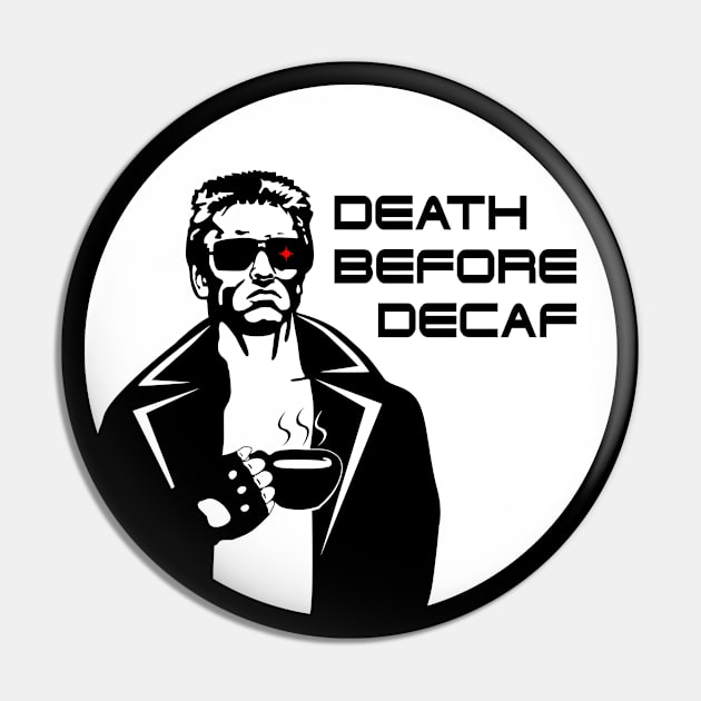 Death Before Decaf Pin by javadoowhaaa