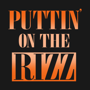 Puttin' On The Cool Rizz Slogan T-Shirt