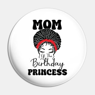 Funny Mom Of The Birthday Princess Girls Party Pin