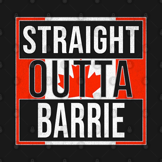 Straight Outta Barrie - Gift for Canadian From Barrie Ontario by Country Flags