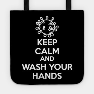 Keep Calm and Wash Your Hands (white text) Tote