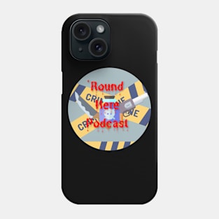 True Crime 'Round Here Phone Case