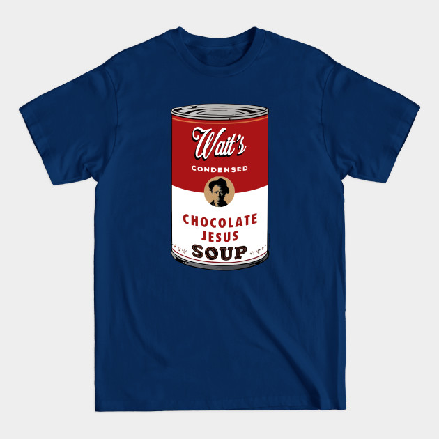 Discover Chocolate Jesus Soup - Tom Waits Music Icons - T-Shirt