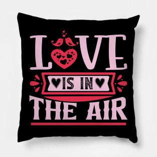 Love is in the air valentines day Pillow