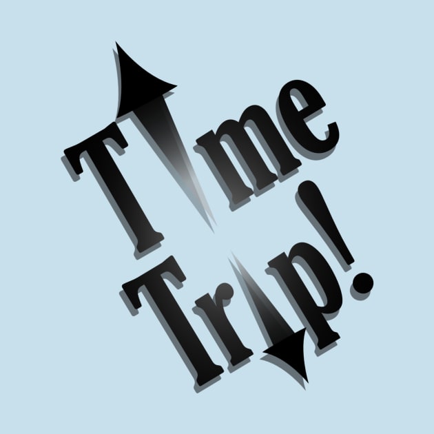 Time Trip! by Just Press Playhouse