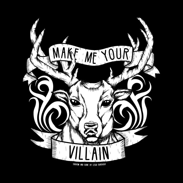 Shadow and Bone | "Make Me Your Villain." by lovelyowlsbooks