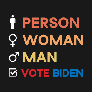 Person Woman Man Vote Biden T-Shirt