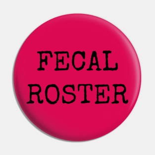 Fecal Roster Notebook Pin