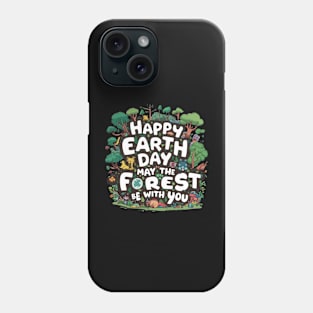 Earth day, may the forest be with you Phone Case