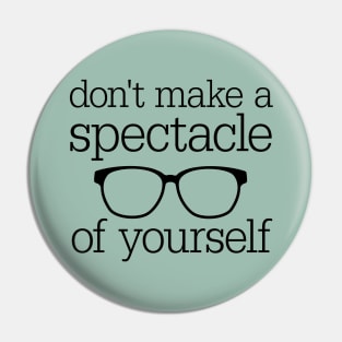 Spectacle of Yourself Pin