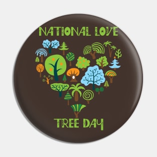 My Favorite Day Is National Love A Tree Day Pin