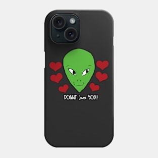 Donut the Alien - Donut Loves You Phone Case