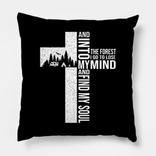Into The Forest I Go To Lose My Mind Cross Camping Lover Pillow