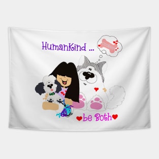 HumanKind - be Both Puppy Dog choose Kindness Tapestry