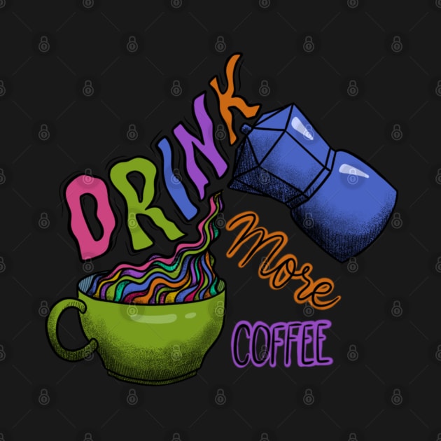 Drink More Coffee by lexiearcher