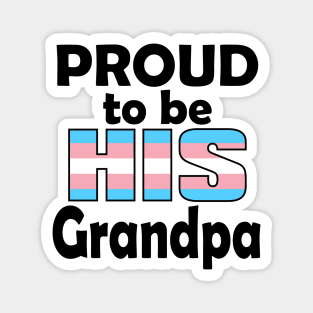 Proud to be HIS Grandpa (Trans Pride) Magnet