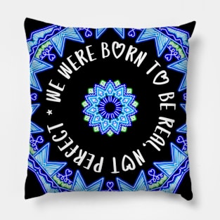 Born To Be Real Pillow