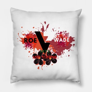 Roe v. Wade 1973 and Strong Pillow