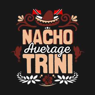 Nacho Average Trini - Trini To De Bone T-Shirt