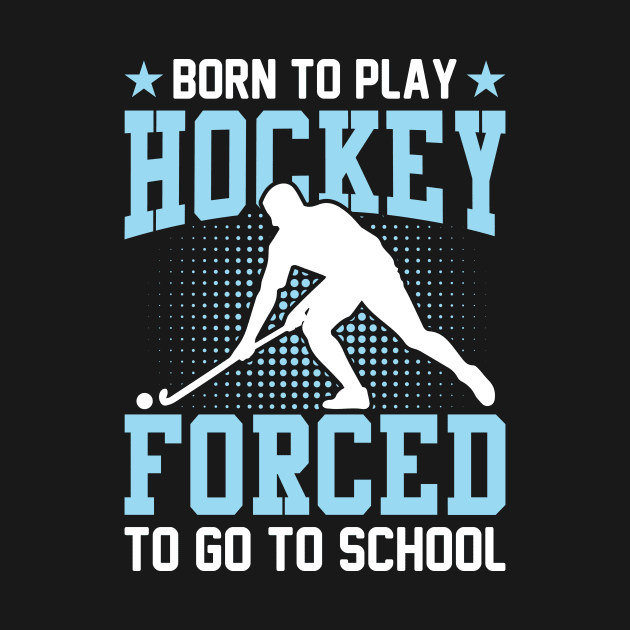 Born to play hockey forced to go to school by Machtley Constance