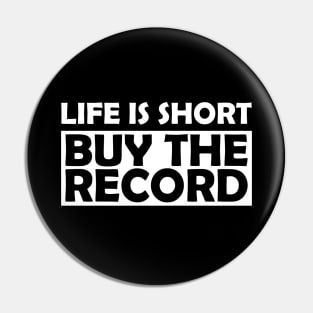 Vinyl - Life is short by the record Pin