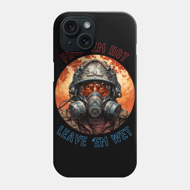 Firefighter Birthday Funny Find Them Hot Leave Them Wet Phone Case by Nightarcade