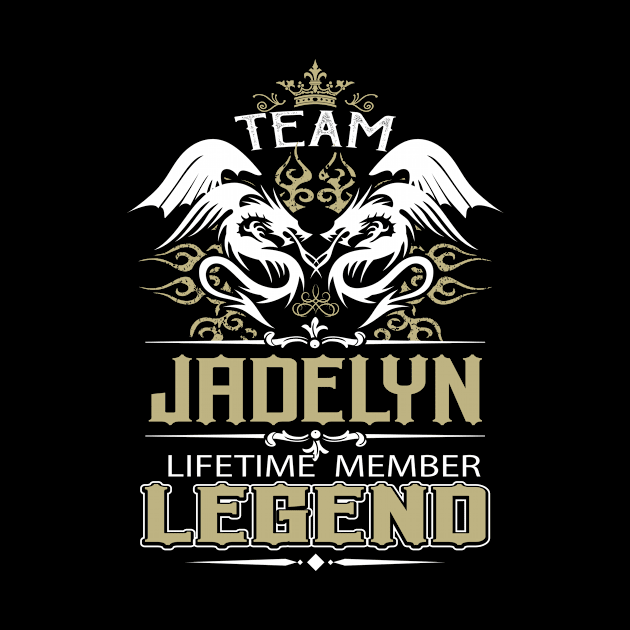 Jadelyn Name T Shirt -  Team Jadelyn Lifetime Member Legend Name Gift Item Tee by yalytkinyq