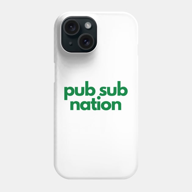 pub sub nation Phone Case by Toad House Pixels