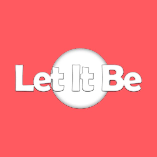 Let it be... by Own LOGO