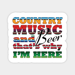 Country music and beer that's why I'm here Country Music Heartbeat Western Cowboy Cowgirl Gift Magnet