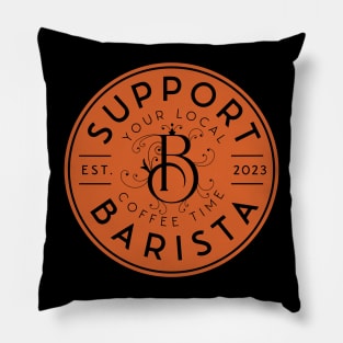 Support Your Local Barista, Coffee Lover Pillow
