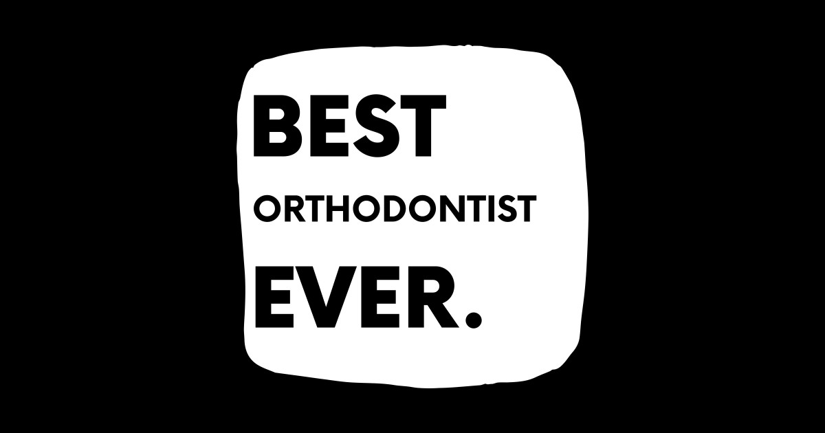 Best Orthodontist Ever Orthodontist Quote Magnet TeePublic