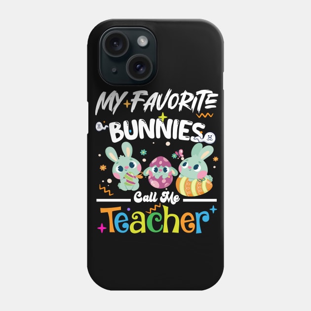 My Favorite bunnies Call Me Teacher, Happy Easter Day for kids Phone Case by Radoxompany